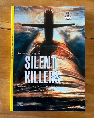 Silent Killers - Sottomarini e guerra subacquea