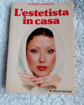 Estetista in casa. Manuale di bellezza 