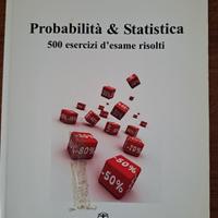 Probabilità & Statistica 500 eser.d'esame risolti