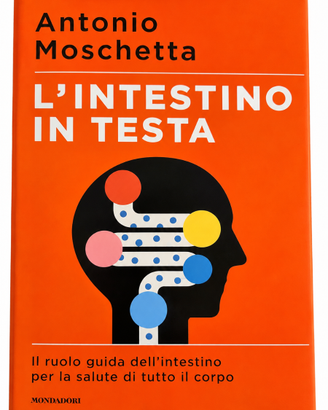 Antonio Moschetta – L’intestino in testa