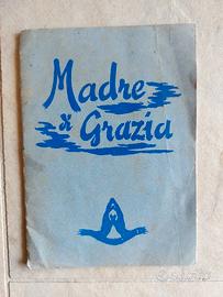 Opuscolo Madre Grazia - Mater Divinae Gratiae - Ed