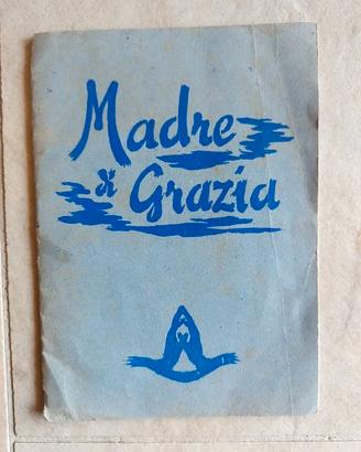 Opuscolo Madre Grazia - Mater Divinae Gratiae - Ed
