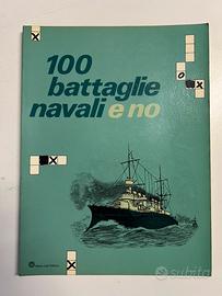 100 battaglie navali e no - Ed Milano Libri