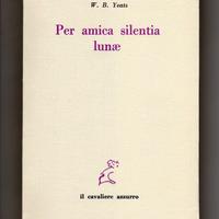 W.B. Yeats: "PER AMICA SILENTIA LUNAE" — INTONSO
