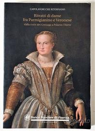 Ritratti di dame fra Parmigianino e Veronese