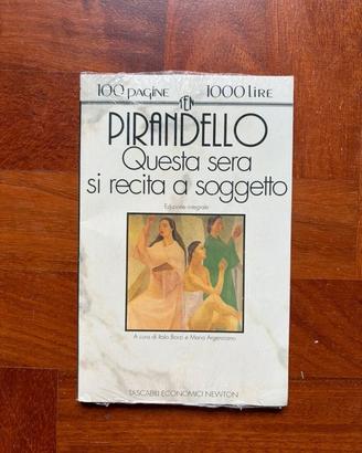 "Questa sera si recita a soggetto" di Pirandello.