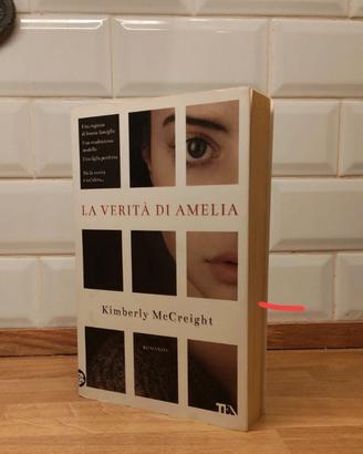 Kimberly Mc Creight - La verità di Amelia 