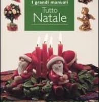 Tutto Natale - Manuale creativo del fai da te