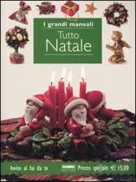 Tutto Natale - Manuale creativo del fai da te