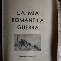 La mia Romantica guerra (prima). Per collezionisti