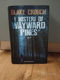 I Misteri di Wayward Pines Blake Crouch Prima Ediz