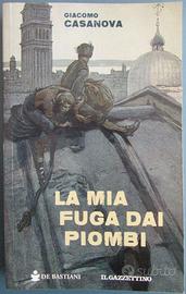 La mia fuga dai piombi - Giacomo Casanova