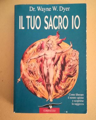 IL TUO SACRO IO Dr. Wayne W. Dyer