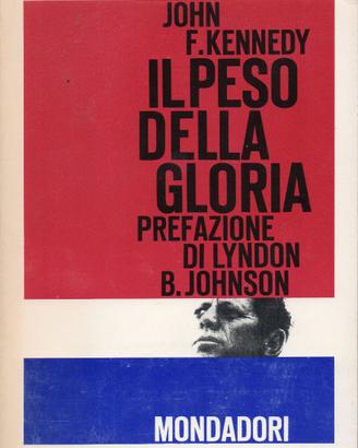 J.F.Kennedy, Il peso della gloria, 1°edizione 1964