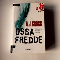 LIBRO-OSSA FREDDE-THRILLER-A.J.CROSS-2012-GIUNTI