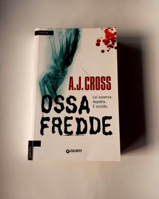 LIBRO-OSSA FREDDE-THRILLER-A.J.CROSS-2012-GIUNTI