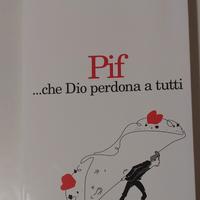 Pif .....che Dio perdona a tutti