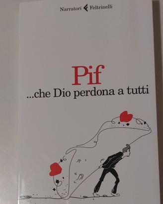 Pif .....che Dio perdona a tutti