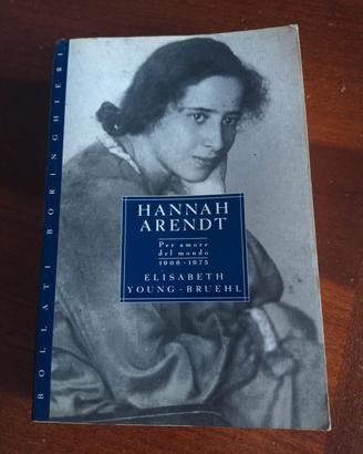 HANNAH ARENDET Per amore del mondo E.Young-Bruehl 