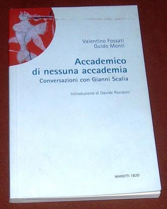 Conversazioni con Gianni Scalia - Fossati e Monti