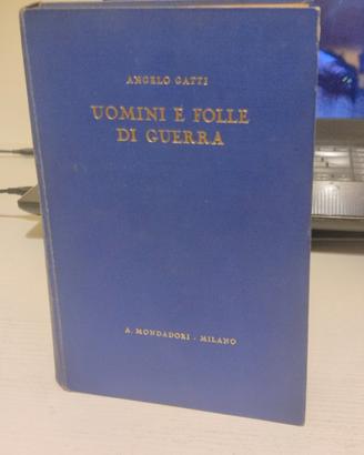 Libro Uomini E Folle Di Guerra Angelo Gatti 1929