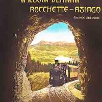 FERROVIA ROCCHETTE - ASIAGO. 1910