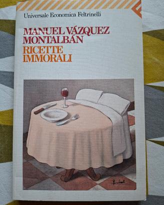Manuel Vásquez Montalban "Ricette immorali"