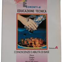 Nuovi ELEMENTI di EDUCAZIONE TECNICA Vol. A