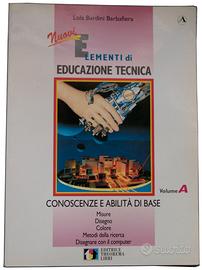 Nuovi ELEMENTI di EDUCAZIONE TECNICA Vol. A