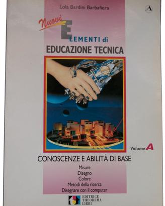 Nuovi ELEMENTI di EDUCAZIONE TECNICA Vol. A