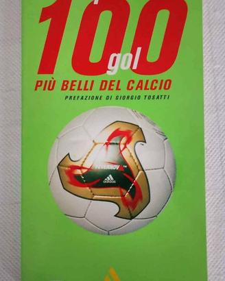 Libro "I 100 gol più belli del calcio" - Mondadori