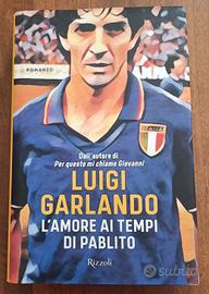 Luigi Garlando - L'amore ai tempi di Pablito