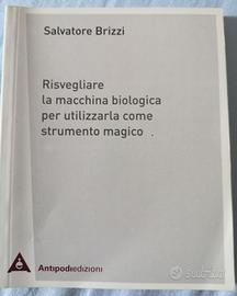 Risvegliare la macchina biologica per utilizzarla