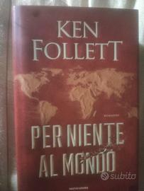 Per niente al mondo Ken follett