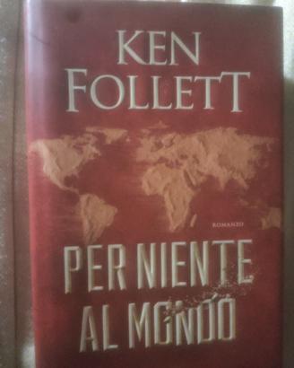 Per niente al mondo Ken follett
