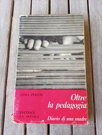 Oltre la pedagogia Diario di una madre di Peroni