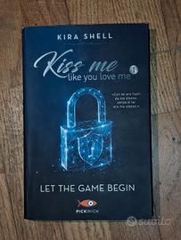 Kiss me like you love me 