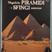 Magnifiche Piramidi e Sfingi misteriose