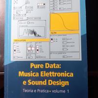 Pure Data: Musica Elettronica e Sound Design. Vol.