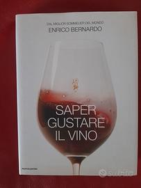 Sapere gustare il vino. Enrico Bernardo
