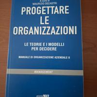 LIBRO - Progettare le organizzazioni. Le teorie