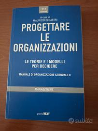 LIBRO - Progettare le organizzazioni. Le teorie