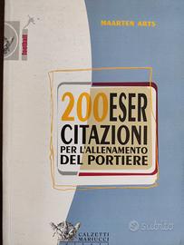 200 esercitazioni per il portiere (Maarten Arts)