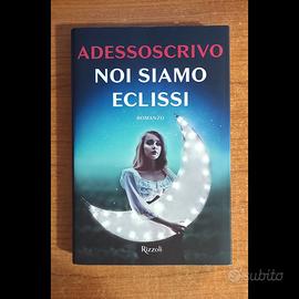 Noi siamo eclissi - Adessoscrivo