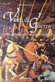 Venti di guerra:le grandi battaglie della storia