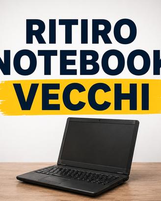 Ritiro Notebook VECCHI