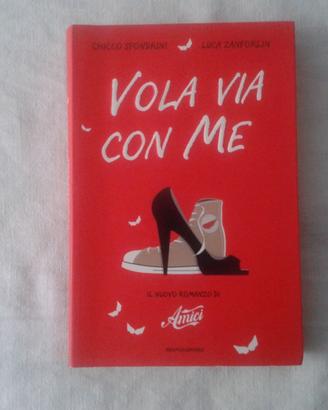 LIBRO VOLA VIA CON ME di Chicco Sfondrini e Luca Z