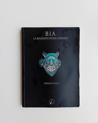 B.I.A. La biografia incisa addosso,Barbara Fincato