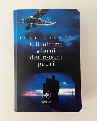 Gli ultimi giorni dei nostri padri - Joel Dicker