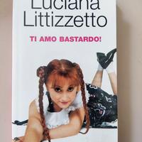 Ti amo bastard! Luciana Littizzetto